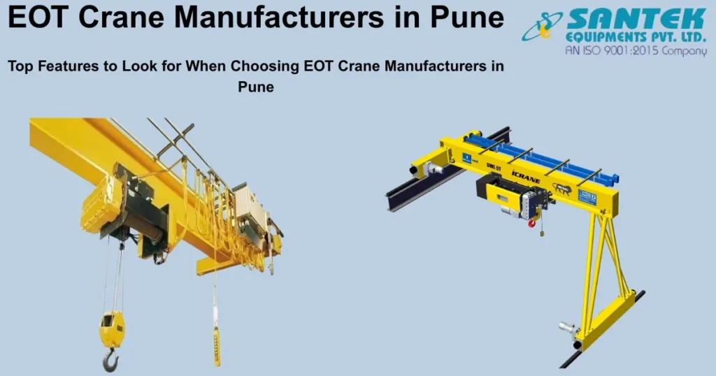 Top Features to Look for When Choosing EOT Crane Manufacturers in Pune